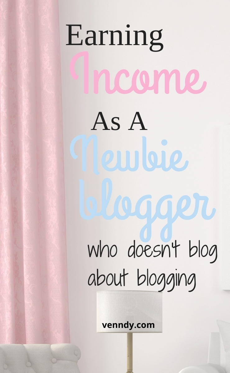Earning income as a newbie blogger 1